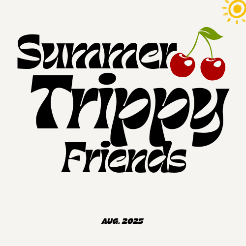 SUMMER TRIPPY FRIENDS
